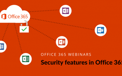 Office 365 Webinar – Security features in Office 365