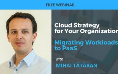 Cloud Strategy for Your Organization: Migrating Workloads to PaaS webinar