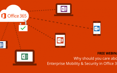 Webinar: Why Should You Care About Enterprise Mobility + Security in Office 365