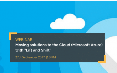 Webinar: Moving solutions to the Cloud (Microsoft Azure) with “Lift and Shift”
