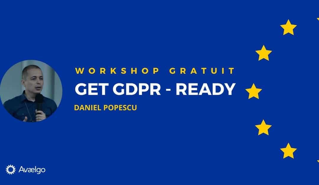 Workshop gratuit: Pregătiți-vă pentru noul GDPR