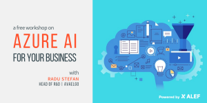 Azure AI for Your Business Workshop - Bucharest - Radu Stefan